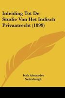 Inleiding Tot De Studie Van Het Indisch Privaatrecht (1899) 112049995X Book Cover