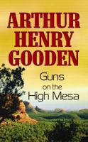 Guns on the High Mesa 1602854211 Book Cover