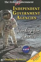 Independent Government Agencies: Working for America (The Federal Government) 1598450573 Book Cover