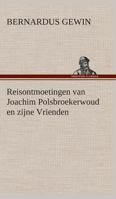 Reisontmoetingen van Joachim Polsbroekerwoud en zijne Vrienden 3849539083 Book Cover