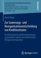 Zur Sanierungs- Und Reorganisationsentscheidung Von Kreditinstituten: Eine Betriebswirtschaftliche Betrachtung Ausgewahlter Aspekte Des Kreditinstitute-Reorganisationsgesetzes 365806529X Book Cover