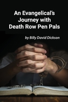 An Evangelical's Journey with Death Row Pen Pals 1630733865 Book Cover