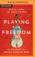 Playing for Freedom: The Journey of a Young Afghan Girl 1501208721 Book Cover