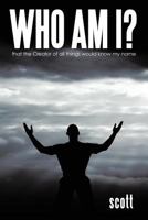 Who Am I?: That the Creator of All Things Would Know My Name 1465374396 Book Cover
