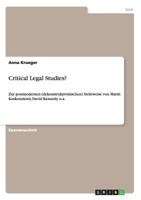 Critical Legal Studies?: Zur postmodernen (dekonstruktivistischen) Sichtweise von Martti Koskenniemi, David Kennedy u.a. 3656260044 Book Cover