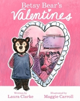 Betsy Bear's Valentines B0GDS3FW21 Book Cover