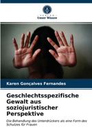 Geschlechtsspezifische Gewalt aus soziojuristischer Perspektive 6203481238 Book Cover