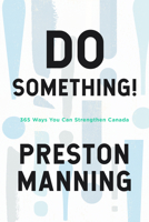 Do Something!: 365 Ways You Can Strengthen Canada 198955525X Book Cover