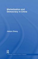 Marketization and Democracy in China 0415574285 Book Cover