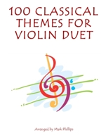 100 Classical Themes for Violin Duet B0C7T1NPGW Book Cover