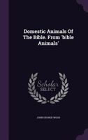 Domestic Animals of the Bible. from 'Bible Animals' 1347996559 Book Cover