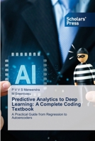 Predictive Analytics to Deep Learning: A Complete Coding Textbook 6630066855 Book Cover