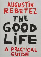 The Good Life 2940695105 Book Cover