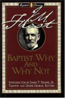 Baptist Why and Why Not (Library of Baptist Classics) 0805412530 Book Cover