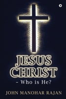 Jesus Christ - Who is He? B0B1372PNK Book Cover