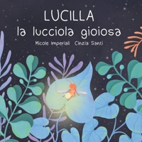 LUCILLA la lucciola gioiosa (Italian Edition) B0G3CX64W5 Book Cover