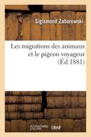 Les migrations des animaux et le pigeon voyageur 2329300271 Book Cover