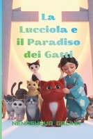 La Lucciola e il Paradiso dei Gatti: Fiaba giapponese sui gatti che portano fortuna, i campanellini magici e il paradiso ritrovato (Italian Edition) B0H1HD42LG Book Cover
