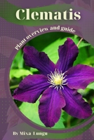 Clematis: Plant overview and guide B0C5BH18M9 Book Cover