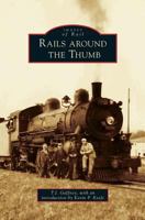 Rails Around the Thumb 0738592161 Book Cover
