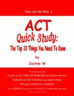 ACT Quick Study : The Top 10 Things You Need to Know 1734098228 Book Cover