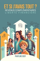 Et si j’avais tout ?: Liberté financière grâce à la magie des plateformes collaboratives (French Edition) 2959763912 Book Cover