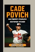 CADE POVICH: Baltimore’s Fearless Southpaw Pitcher B0FQCJS5FP Book Cover