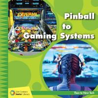 Pinball to Gaming Systems 1534147268 Book Cover