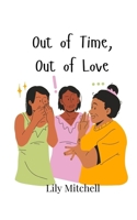 Out of Time, Out of Love 9908002732 Book Cover