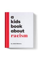 A Kids Book About Racism 1951253000 Book Cover