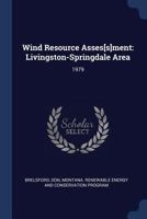 Wind Resource Asses[s]ment: Livingston-Springdale Area: 1979 1377033651 Book Cover