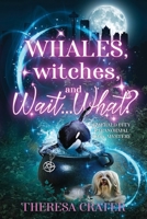 Whales, Witches, and Wait...What? (Emerald City Paranormal Cozy Mystery) B0H4LDCYQG Book Cover