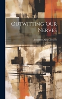 Outwitting Our Nerves 1021747262 Book Cover