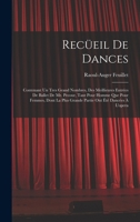 Recueil de Dances: Contenant Un Tres Grand Nombres, Des Meillieures Entrees de Ballet de Mr. Pecour, Tant Pour Homme Que Pour Femmes, Dont La Plus Grande Partie Ont Ete Dancees A L'Opera 1015778437 Book Cover