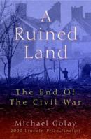 A Ruined Land: The End of the Civil War 0471183679 Book Cover