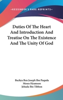 Duties Of The Heart And Introduction And Treatise On The Existence And The Unity Of God 116317730X Book Cover