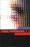 Mass Mediauras: Form, Technics, Media 0804726752 Book Cover