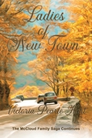 Ladies of New Town: Book 3 1664188290 Book Cover