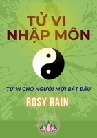 T? Vi Nh?p Môn: T? Vi Cho Ngu?i M?i B?t Ð?u (Vietnamese Edition) B0FHVJWLR9 Book Cover