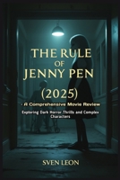 The Rule of Jenny Pen (2025) – A Comprehensive Movie Review: Exploring Dark Horror Thrills and Complex Characters B0DZDYC68X Book Cover