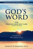 God's Word For Healing And Self-Care: Vision Edition: A Testimony to The Goodness of God 1965963005 Book Cover
