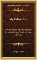 My Italian Year: Observations And Reflections In Italy During The Last Year 1437112943 Book Cover