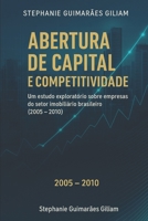 Abertura de Capital e Competitividade: Um estudo exploratório sobre empresas do setor imobiliário brasileiro (2005 – 2010) (Portuguese Edition) B0FQPGC6P2 Book Cover