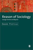 Reason of Sociology: George Simmel and Beyond 1412930901 Book Cover