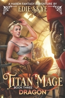 Titan Mage Dragon: A Harem Fantasy Adventure B0BPGMWFFY Book Cover