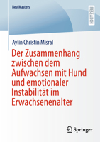 Der Zusammenhang zwischen dem Aufwachsen mit Hund und emotionaler Instabilität im Erwachsenenalter (BestMasters) (German Edition) 365850935X Book Cover