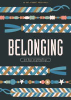 Belonging - Teen Devotional: 30 Days on Friendship (Volume 8) 1430095202 Book Cover