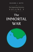 The Immortal War (The Beginning Histories) 1038347874 Book Cover