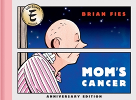 Mom’s Cancer: Anniversary Edition 1419788809 Book Cover