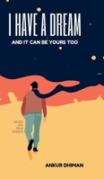 I Have A Dream: And It Can Be Yours Too B0DVLPJ7GQ Book Cover
